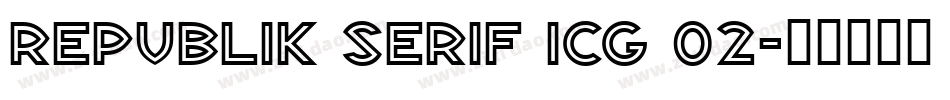 Republik Serif ICG 02字体转换